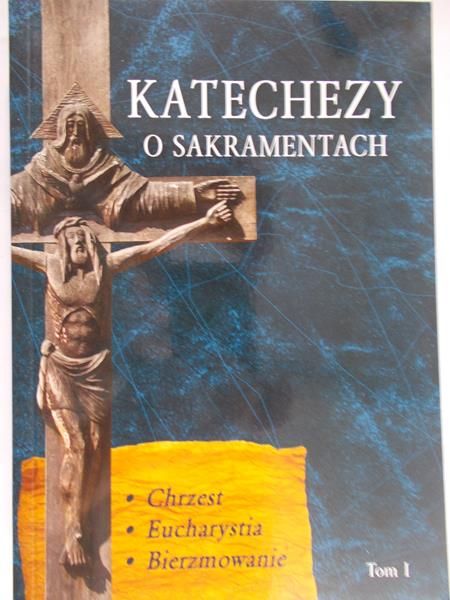Dąbek Jerzy - Katechezy o Sakramentach