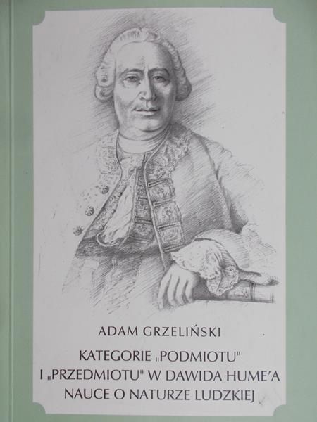 Grzeliński Adam - Kategorie "Podmiotu" i "Przedmiotu" w Davida Hume'a nauce o naturze ludzkiej
