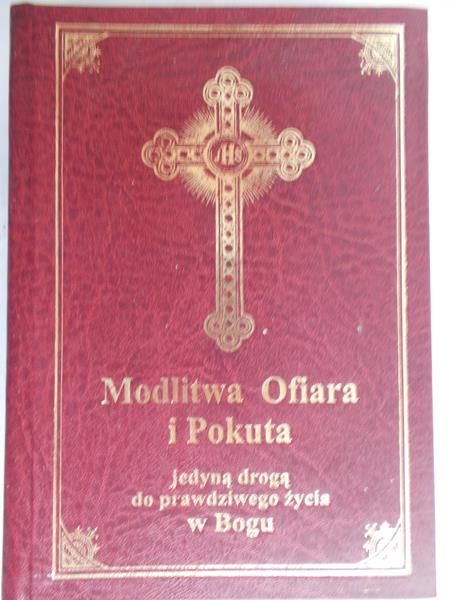 Modlitwa, Ofiara i Pokuta jedyną drogą do prawdziwego życia w Bogu