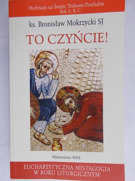 Mokrzycki Bronisław - To czyńcie!