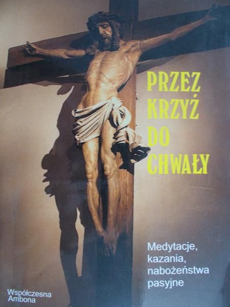 Nowak Jan - Przez krzyż do chwały