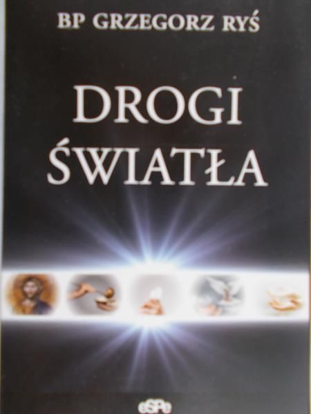 Ryś Grzegorz - Drogi światła, Tom I – V