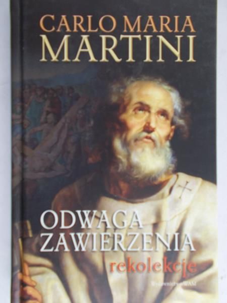 Martini Carlo Maria - Odwaga zawierzenia