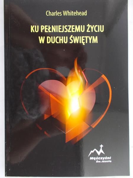 Whitehead Charles - Ku pełniejszemu życiu w duchu świętym