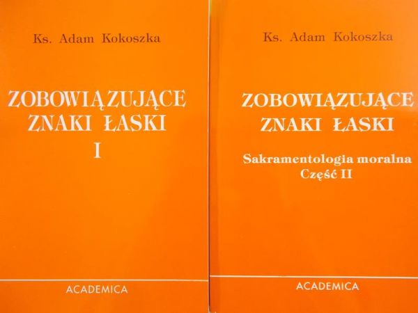 Kokoszka Adam - Zobowiązujące znaki łaski. cz.I i II