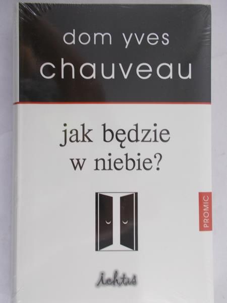 Chauveau Dom Yves - Jak będzie w niebie, Nowa