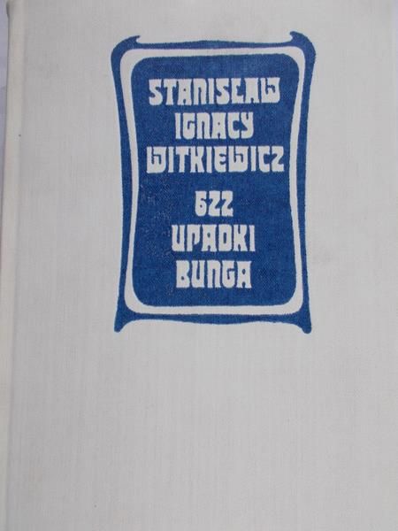 Witkiewicz Stanisław Ignacy - 622 upadki Bunga czyli demoniczna kobieta