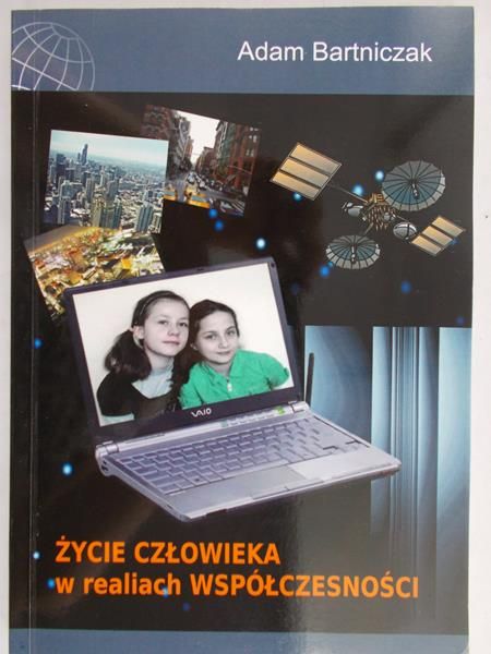 Bartniczak Adam - Życie człowieka w realiach współczesności