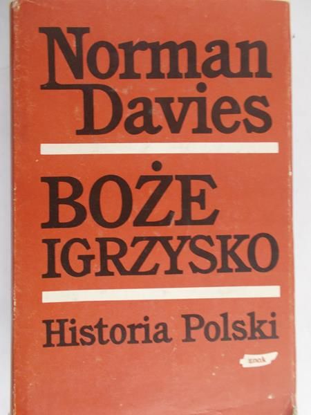 Davies Norman - Boże igrzysko. Historia Polski