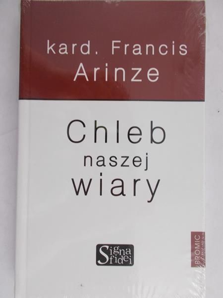 Arinze Francis - Chleb naszej wiary, Nowa