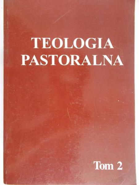 Kamiński Ryszard (red.) - Teologia pastoralna Tom II