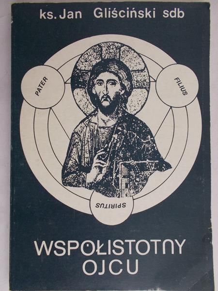 Gliściński Jan - Wspołistotny Ojcu