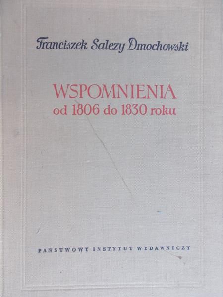 Dmochowski Franciszek  - Wspomnienia od 1806 – 1830