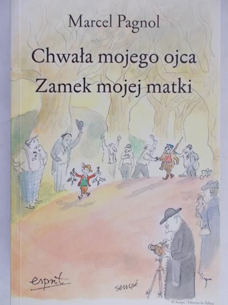 Pagnol Marcel - Chwała mojego ojca. Zamek mojej matki