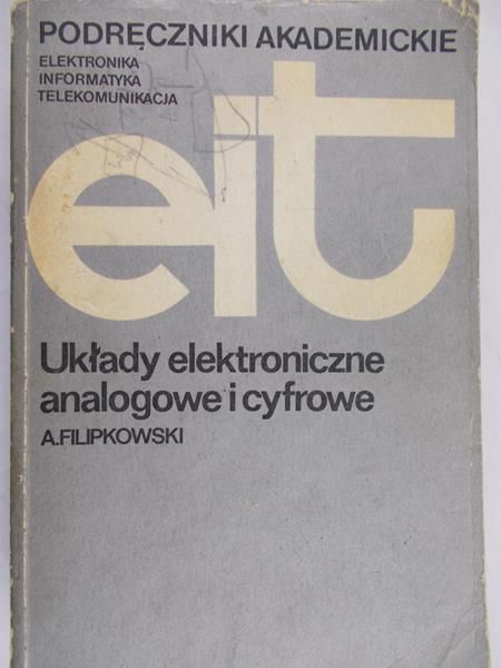 Filipkowski Andrzej - Układy elektroniczne, analogowe i cyfrowe