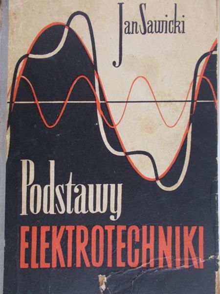 Sawicki Jan - Podstawy elektrotechniki