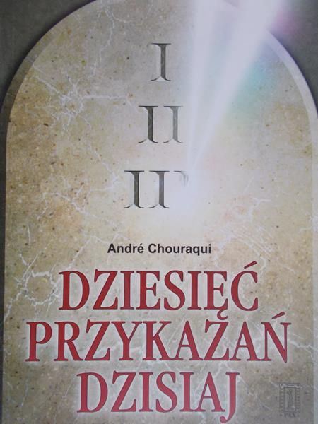 Chouraqui Andre - Dziesięć przykazań dzisiaj