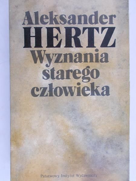 Hertz Aleksander - Wyznania starego człowieka