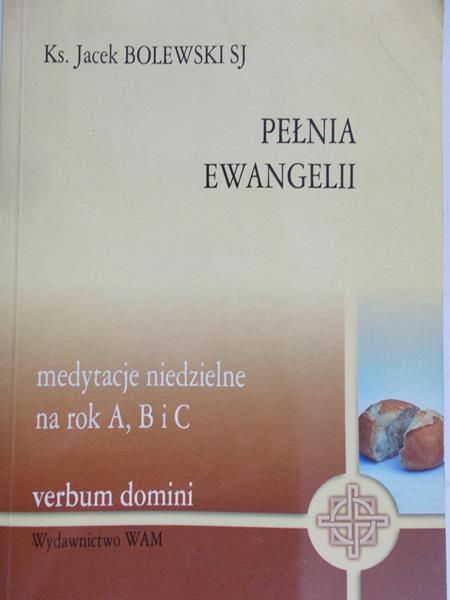 Bolewski Jacek - Pełnia Ewangelii