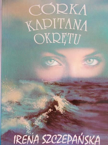 Szczepańska Irena - Córka kapitana okrętu