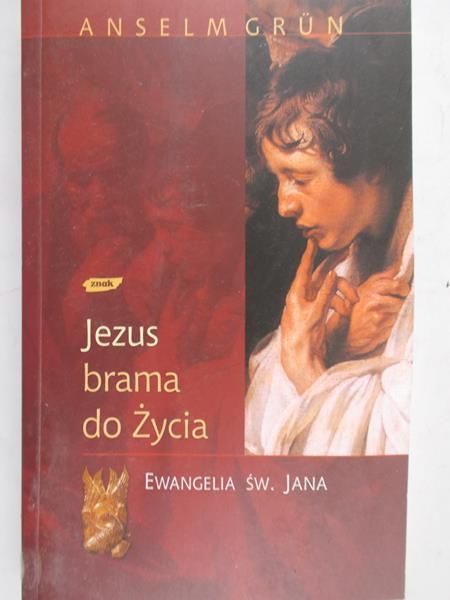 Grun Anselm - Jezus brama do życia