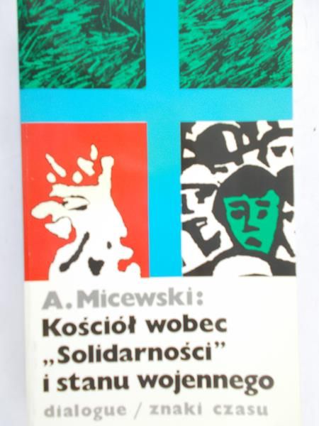 Micewski A. - Kościół wobec "Solidarności" i stanu wojennego