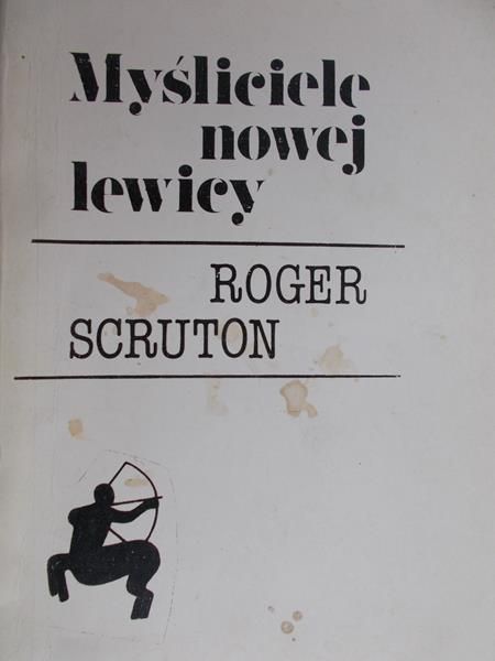 Scruton Roger  - Myśliciele nowej lewicy