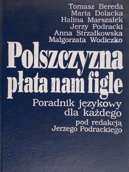 Bereda Tomasz - Polszczyzna płata nam figle