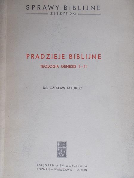 Jakubiec Czesław - Pradzieje Biblijne, Teologia Genesis I-II