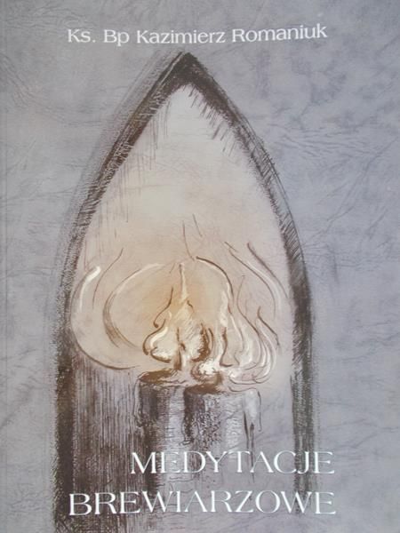 Romaniuk Kazimierz - Medytacje brewiarzowe