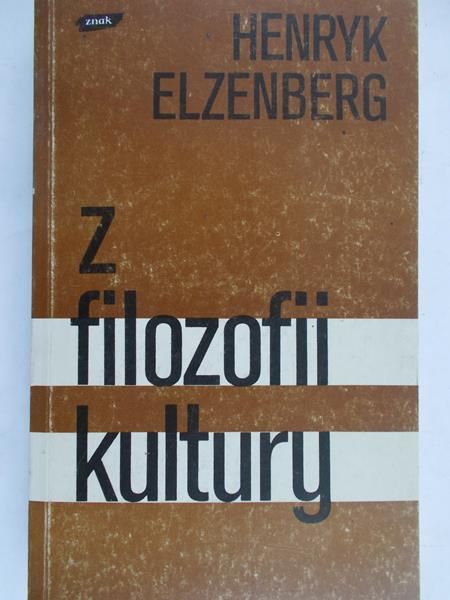 Elzenberg Henryk - Z filozofii kultury