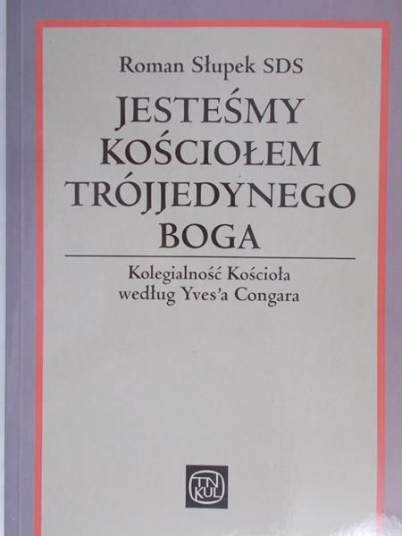 Słupek Roman - Jesteśmy kościołem trójjedynego Boga