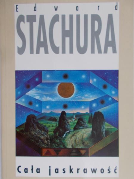 Stachura Edward - Cała jaskrawość