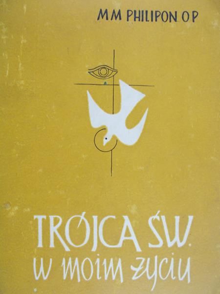Philipon M. M. - Trójca Św. W moim życiu