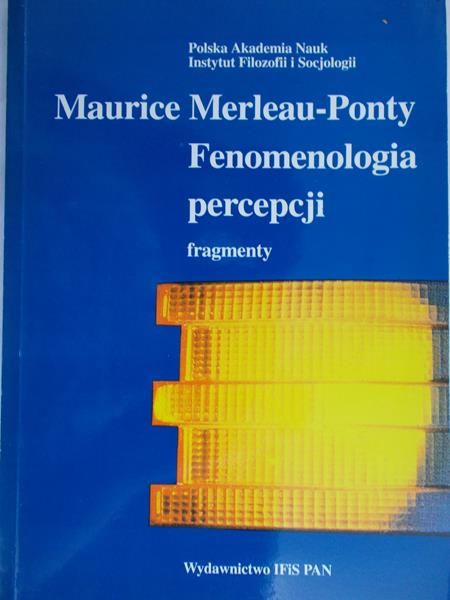 Merleau-Ponty Maurice - Fenomenologia percepcji