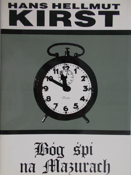 Kirst Hans Helmut - Bóg śpi na Mazurach