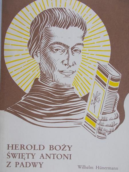 Hunermann Wilhelm - Herold Boży. Święty Antoni z Padwy