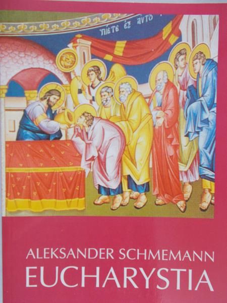 Schmemann Aleksander - Eucharystia