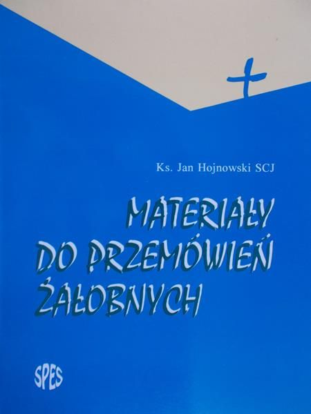 Hojnowski Jan - Materiały do przemówień żałobnych