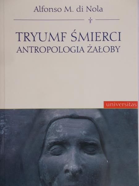 Di Nola Alfonso M. - Tryumf śmierci . Antropologia żałoby