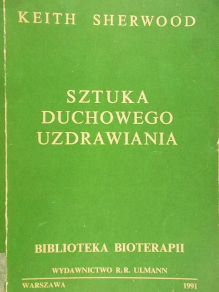 Sherwood Keith - Sztuka duchowego uzdrawiania