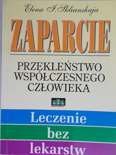 Skilianskaja Elena - Zaparcie. Przekleństwo współczesnego człowieka