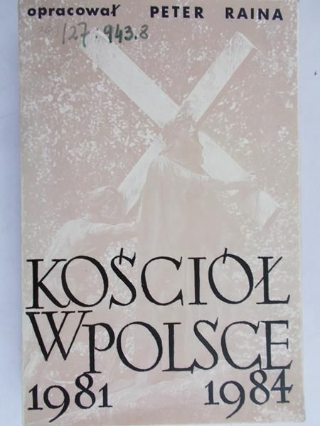 Raina Peter  - Kościół w Polsce 1981- 1984