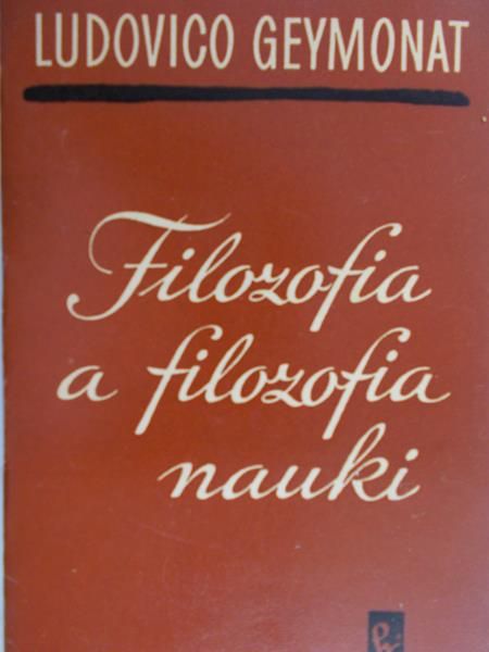 Geymonat Ludovico - Filozofia a filozofia nauki