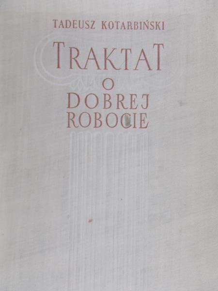 Kotarbiński Tadeusz - Traktat o dobrej robocie