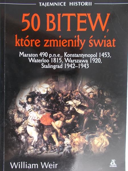 Weir William - 50 bitew które zmieniły świat