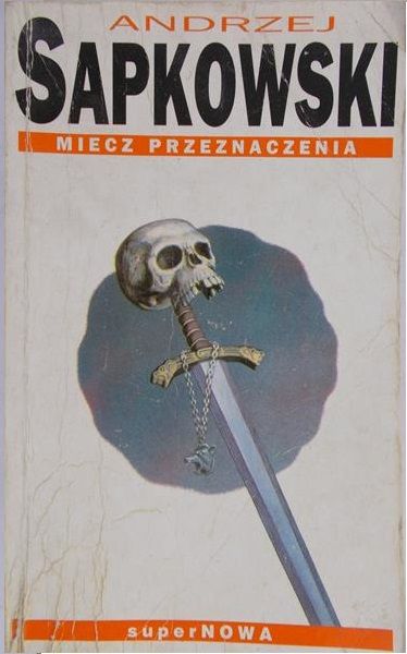 Sapkowski Andrzej  - Miecz przeznaczenia