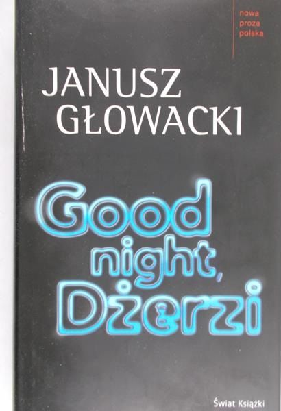 Głowacki Janusz - Good night, Dżerzi
