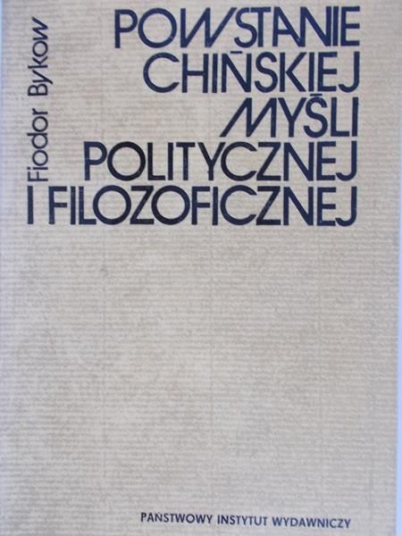 Bykow Fiodor - Powstanie chińskiej myśli politycznej i filozoficznej