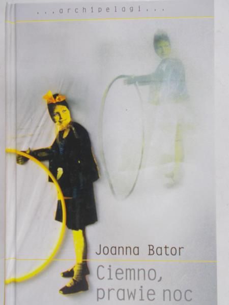 Bator Joanna - Ciemno, prawie noc